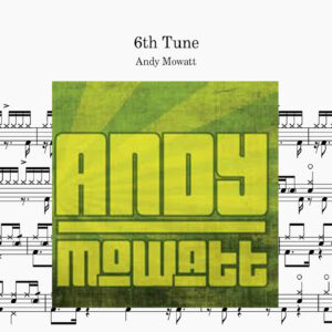 Andy Mowatt - 6th Tune Drum Score ドラム楽譜