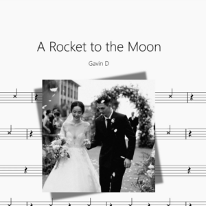 A Rocket to the Moon【Gavin D】
