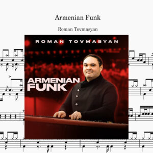 Roman Tovmasyan - Armenian Funk Drum Score ドラム楽譜（Including drumless track）