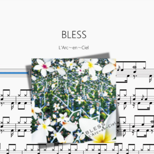 BLESS【L'Arc〜en〜Ciel】动态鼓谱 ドラム楽譜