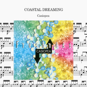 Casiopea - COASTAL DREAMING Drum Score ドラム楽譜