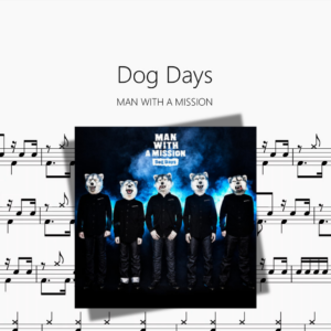 Dog Days【MAN WITH A MISSION】