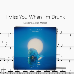 I Miss You When I'm Drunk【Mandark & Julian Moreen】