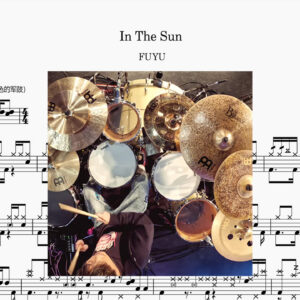 FUYU - In The Sun Drum Score ドラム楽譜