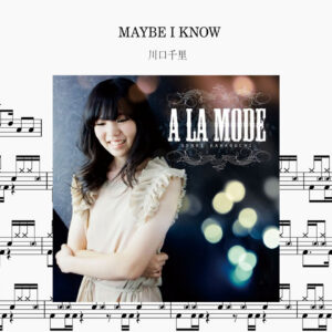 川口千里（Senri Kawaguchi）- MAYBE I KNOW Drum Score ドラム楽譜