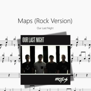 Maps Rock Version【Our Last Night】