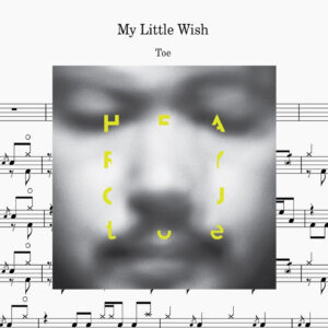 Toe - My Little Wish Drum Score ドラム楽譜