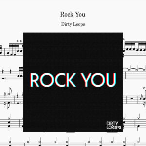 Dirty Loops - Rock You Drum Score ドラム楽譜