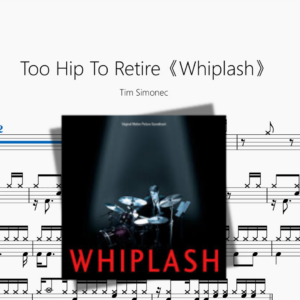 Too Hip To Retire《Whiplash》【Tim Simonec】