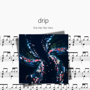 drip【She Her Her Hers】