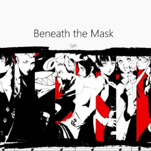 Beneath the Mask《PERSONA5》【Lyn】