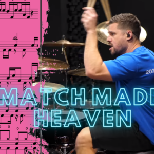 A Match Made In Heaven -  Troy Wright Drum Cover