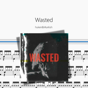 Wasted【huken&Murkish】
