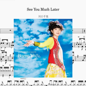川口千里（Senri Kawaguchi）- See You Much Later Drum Score ドラム楽譜