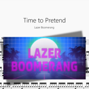 Time to Pretend【Lazer Boomerang】